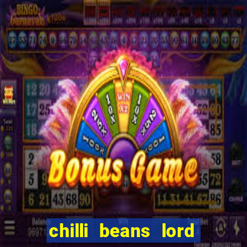 chilli beans lord of the rings